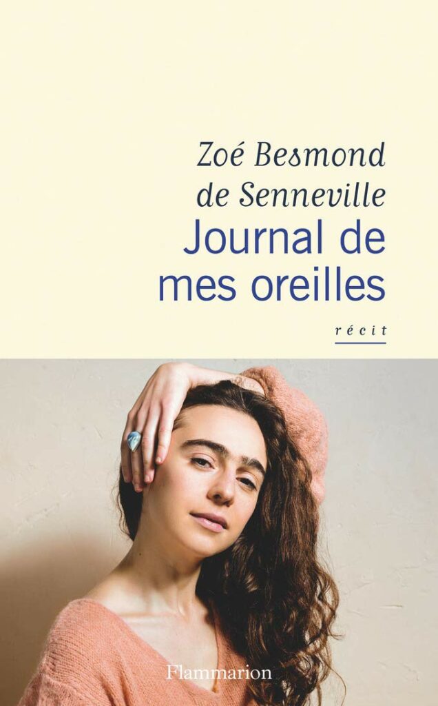 Le Journal de mes oreilles - Zoé Besmond de Senneville